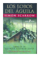 Los lobos del aguila IV de  Simon Scarrow