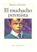 El muchacho peronista de  Marcelo Figueras