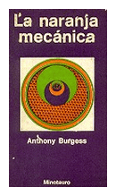 La naranja mecanica de  Anthony Burgess
