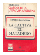 La cautiva - El matadero de  Esteban Echeverria