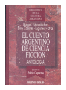 El cuento argentino de ciencia ficcion de  Borges - Gorodischer - Bioy Casares - Lugones y otros