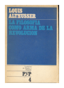 La filosofia como arma de la revolucion de  Louis Althusser