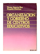 Organizacion y gobierno de centros educativos de  Victor Garcia Hoz - Rogelio Medina