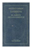 La gaviota - El jardin de los cerezos de  Antón P. Chéjov