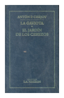 La gaviota - El jardin de los cerezos de  Antn P. Chjov