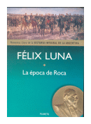 La época de Roca de  Félix Luna