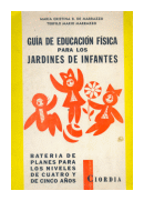 Guia de educacion fisica para los jardines de infantes de  Mara Cristina B. de Marrazzo - Tefilo Mario Marrazzo