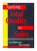 Applying total quality to sales de  Cas Welch - Pete Geissler
