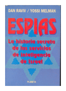 Espias - La historia secreta de los servicios de inteligencia de  Dan Raviv - Yossi Melman