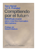 Compitiendo por el futuro de  Gary Hamel - C.K. Prahalad