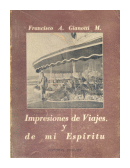 Impresiones de Viajes, y de mi Espiritu de  Francisco A. Gianotti M.