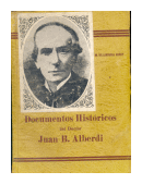 Documentos historicos del doctor Juan Bautista Alberdi de  M. Villarrubia Norry