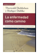 La enfermedad como camino de  Thorwald Deihlefsen - Rdiger Dahlke