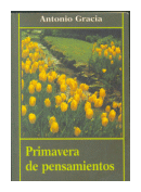 Primavera de pensamientos de  Antonio Gracia