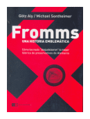 Fromms: Una historia emblematica de  Gotz Aly - Michael Sontheimer