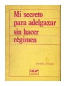 Mi secreto para adelgazar sin hacer regimen de  Danielle Chevalier