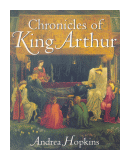 Chronicles of King Arthur de  Andrea Hopkins