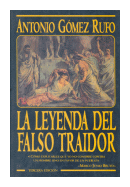 La leyenda del falso traidor de  Antonio Gmez Rufo