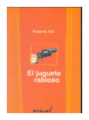 El juguete rabioso de  Roberto Arlt