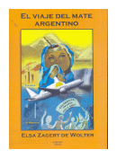 El viaje del mate Argentino de  Elsa Zagert de Wolter
