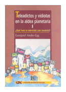 Teleadictos y vidiotas en la aldea planetaria 1 de  Ezequiel Ander-Egg