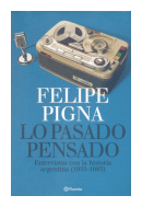 Lo pasado pensado de  Felipe Pigna