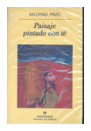 Paisaje pintado con té de  Milorad Pavic