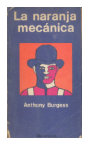 La naranja mecanica de  Anthony Burgess