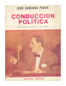 Conduccion politica de  Juan Domingo Peron