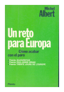 Un reto para Europa: Como acabar con el paro de  Michel Albert