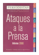 Ataques a la prensa. Informe 2000 de  Periodistas. Asociacin para la defensa del periodismo independiente