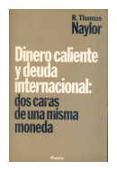 Dinero caliente y deuda internacional: Dos caras de una misma moneda de  R. Thomas Naylor