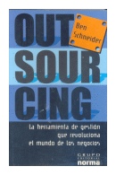 Outsourging: La herramienta de gestion que revoluciona el mundo de los negocios de  Ben Schneider