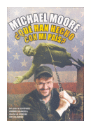 Que han hecho con mi pais de  Michael Moore