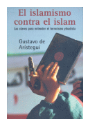 El islamismo contra el islam de  Gustavo de Arístegui