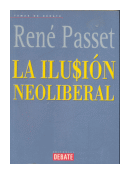 La ilusion neoliberal de  Rene Passet