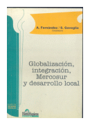 Globalizacion, integracion, Mercosur y desarrollo local de  A. Fernández - S. Gaveglio
