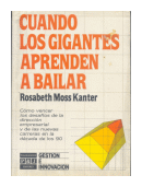 Cuando los gigantes aprenden a bailar de  Rosabeth Moss Kanter