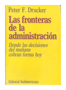 Las fronteras de la administracion de  Peter F. Drucker