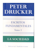Escritos Fundamentales, Tomo 3: La sociedad de  Peter F. Drucker