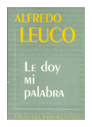 Le doy mi palabra de  Alfredo Leuco