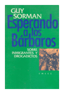 Esperando a los Barbaros, sobre inmigrantes y drogadictos de  Guy Sorman