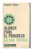 Alianza para el progreso la mal nacida de  Gregorio Selser