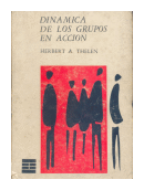 Dinamica de los Grupos en accion de  Herbert A. Thelen