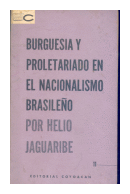 Burguesia y proletariado en el nacionalismo brasileño de  Helio Jaguaribe