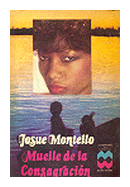 Muelle de la consagracion de  Josue Montello