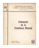 Evaluacion de la Enseñanza Musical de  Ana L. Frega - Irene S. de Cash