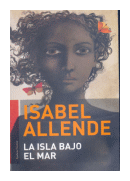 La isla bajo el mar de  Isabel Allende