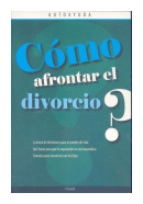 Como afrontar el divorcio? de  Autoayuda