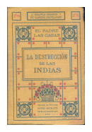 La destruccion de las indias - Refutacion de las Casas de  Bartolome de las Casas - Bernardo Vargas Machuca